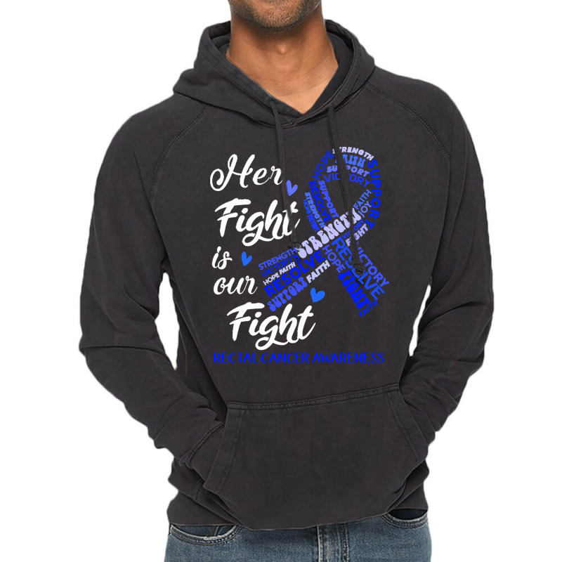 Rectal Cancer Awareness T  Shirt Rectal Cancer Awareness Her Fight Is Vintage Hoodie | Artistshot