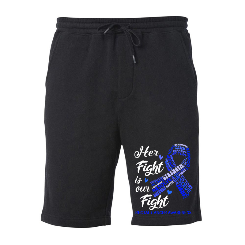 Rectal Cancer Awareness T  Shirt Rectal Cancer Awareness Her Fight Is Fleece Short | Artistshot