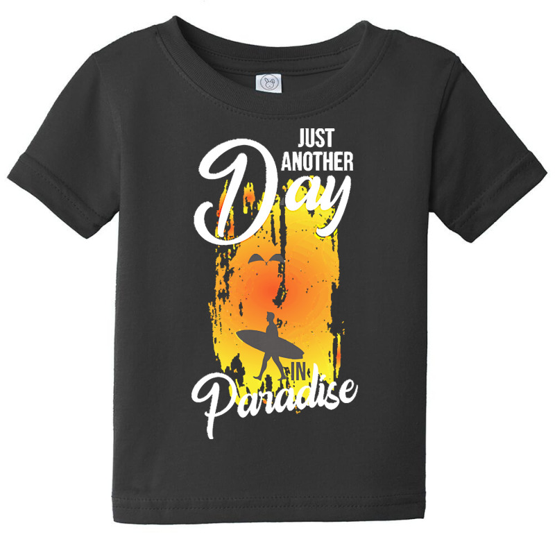 Just Another Day In Paradise T  Shirt Just Another Day In Paradise T Baby Tee by schillerelroy788 | Artistshot