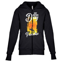 Just Another Day In Paradise T  Shirt Just Another Day In Paradise T Youth Zipper Hoodie | Artistshot