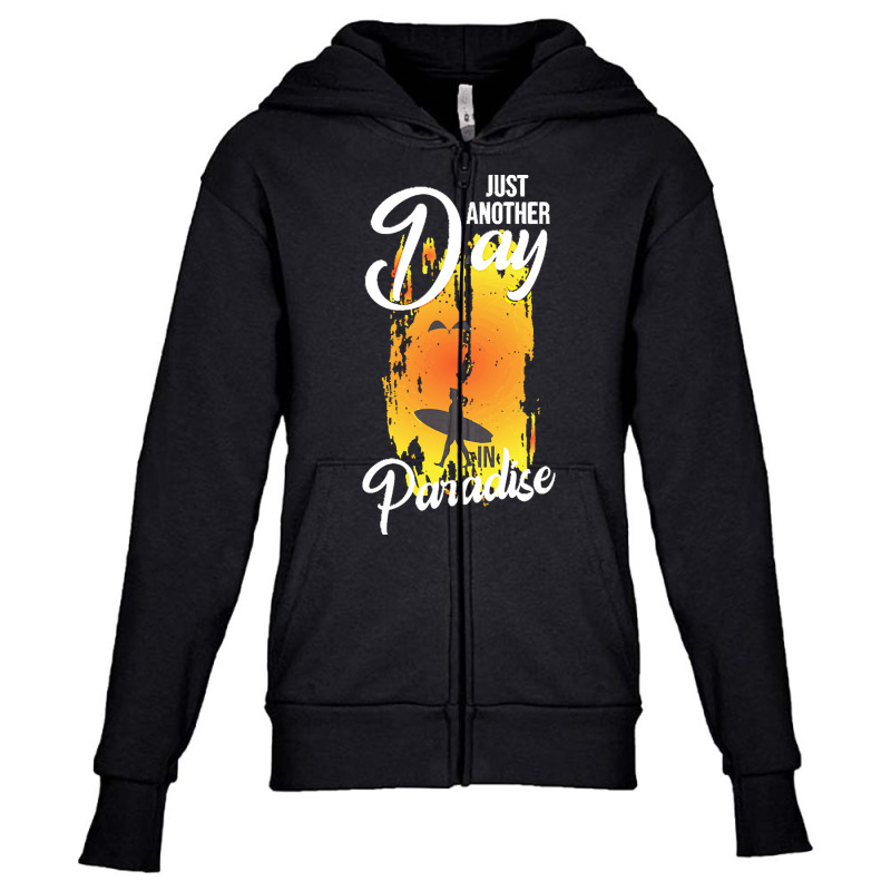 Just Another Day In Paradise T  Shirt Just Another Day In Paradise T Youth Zipper Hoodie by schillerelroy788 | Artistshot