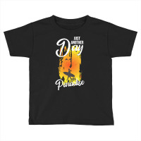 Just Another Day In Paradise T  Shirt Just Another Day In Paradise T Toddler T-shirt | Artistshot