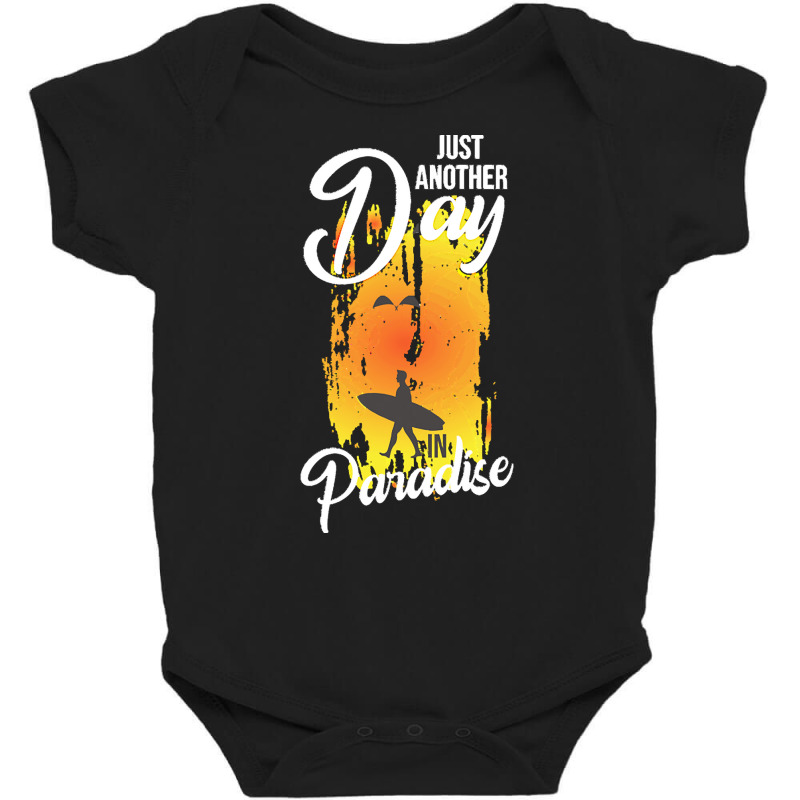 Just Another Day In Paradise T  Shirt Just Another Day In Paradise T Baby Bodysuit by schillerelroy788 | Artistshot