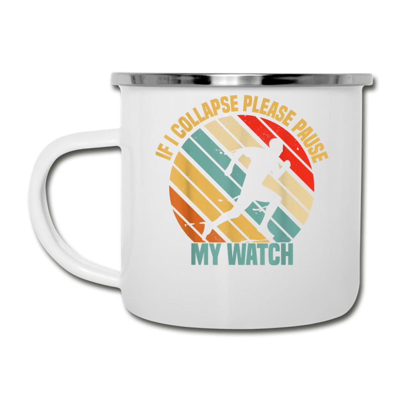 If I Collapse Please Pause My Watch Retro Funny Running T Shirt Camper Cup | Artistshot