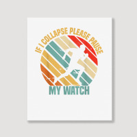 If I Collapse Please Pause My Watch Retro Funny Running T Shirt Portrait Canvas Print | Artistshot