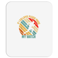 If I Collapse Please Pause My Watch Retro Funny Running T Shirt Mousepad | Artistshot