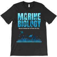 Marine Biology Shirt For Marine Biologists Ecologists Gift T Shirt T-shirt | Artistshot