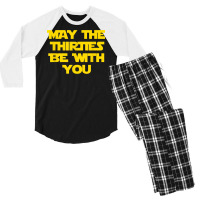 May The Thirties Be With You 30th Birthday For Him Her Men's 3/4 Sleeve Pajama Set | Artistshot