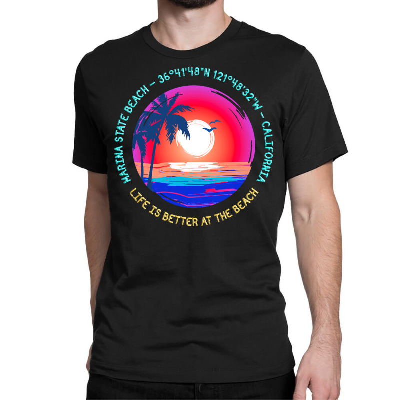 Marina State Beach T  Shirt Marina State Beach, California T  Shirt Classic T-shirt by schillerelroy788 | Artistshot