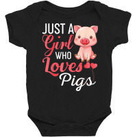 Just A Girl Who Loves Pigs Shirt Funny Pig Gift T Shirt Baby Bodysuit | Artistshot