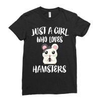 Just A Girl Who Loves Hamsters Animal Gift T Shirt Ladies Fitted T-shirt | Artistshot