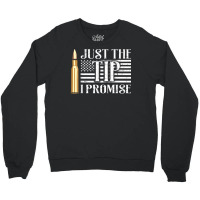 Just The Tip I Promise Usa Flag Gun Bullet T Shirt Crewneck Sweatshirt | Artistshot