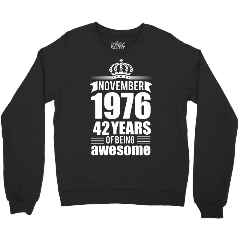 November 1976 42 Years Of Being Awesome Crewneck Sweatshirt | Artistshot