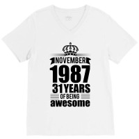 November 1987 31 Years Of Being Awesome V-neck Tee | Artistshot