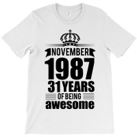 November 1987 31 Years Of Being Awesome T-shirt | Artistshot