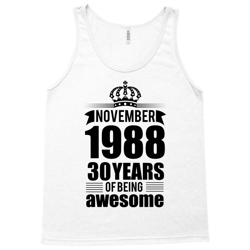 November 1988 30 Years Of Being Awesome Tank Top | Artistshot