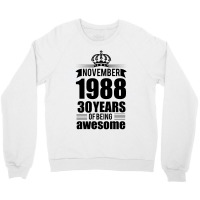 November 1988 30 Years Of Being Awesome Crewneck Sweatshirt | Artistshot