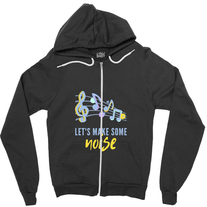 Lets Make Some Noise Music Notes Zipper Hoodie by Perfect Designers | Artistshot