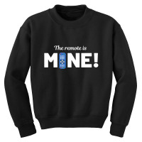 The Remote Is Mine Youth Sweatshirt | Artistshot