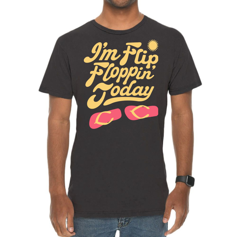 Summer T  Shirt I'm Flip Floppin Today Summer Vacation Beach Lake Rive Vintage T-shirt | Artistshot