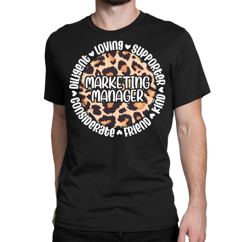 Marketing Manager T  Shirt Marketing Manager Appreciation T  Shirt Classic T-shirt by graysonmante940 | Artistshot