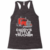 Daddys Little Trucker Semi Truck Trucking Boys Girls Gift T Shirt Racerback Tank | Artistshot