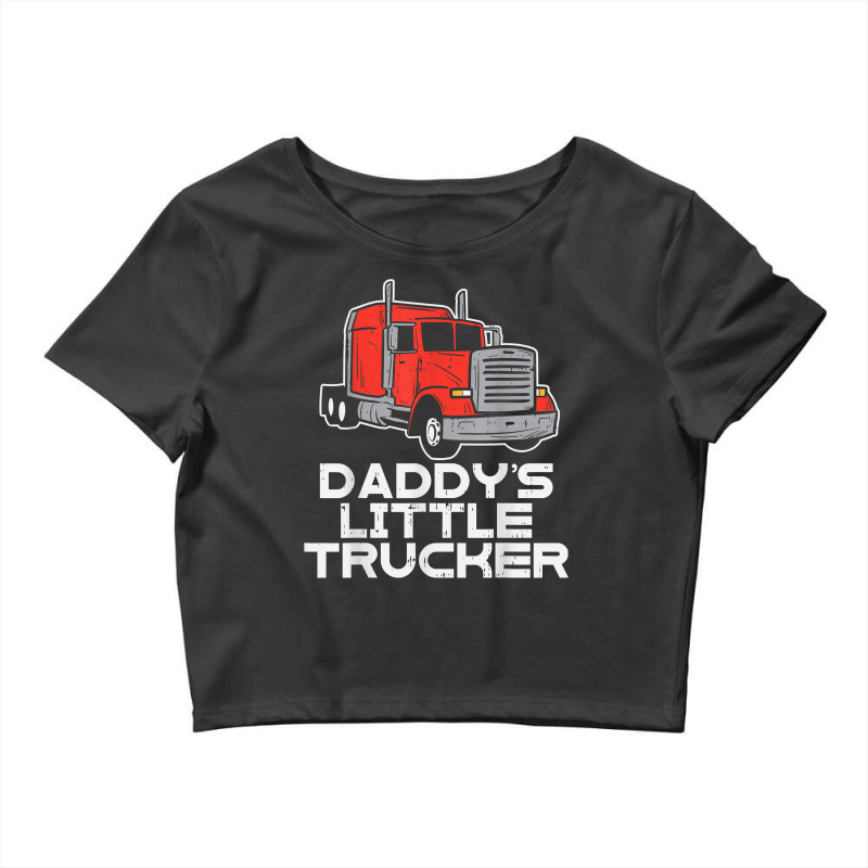 Daddys Little Trucker Semi Truck Trucking Boys Girls Gift T Shirt Crop Top by atereabag | Artistshot