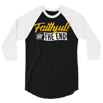 Faithful Till The End 3/4 Sleeve Shirt Designed By Lisart