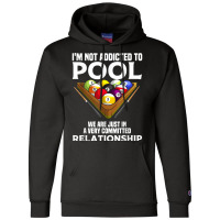 Funny Pool Player Gift For Men Cool Addicted To Billiards T Shirt Champion Hoodie | Artistshot