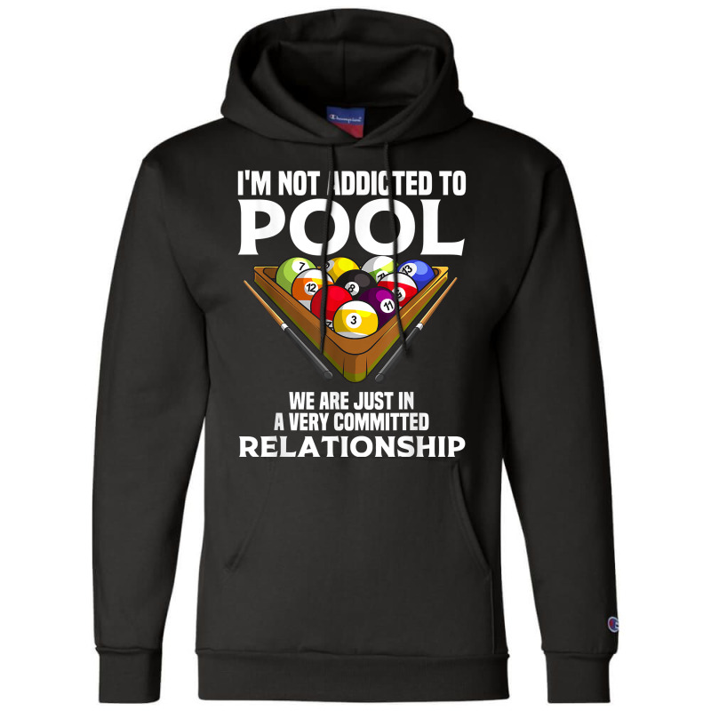 Funny Pool Player Gift For Men Cool Addicted To Billiards T Shirt Champion Hoodie | Artistshot