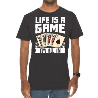 Life Is A Game Im All In Funny Poker Texas Holdem T Shirt Vintage T-shirt | Artistshot