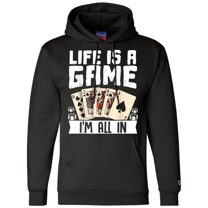 Life Is A Game Im All In Funny Poker Texas Holdem T Shirt Champion Hoodie | Artistshot