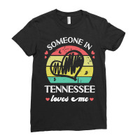 Someone In Tennessee Loves Me T  Shirt Someone In Tennessee Loves Me F Ladies Fitted T-shirt | Artistshot