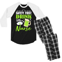 Unknown Drink With A Nurse Safety First T  Shirt Safety First Drink Wi Men's 3/4 Sleeve Pajama Set | Artistshot