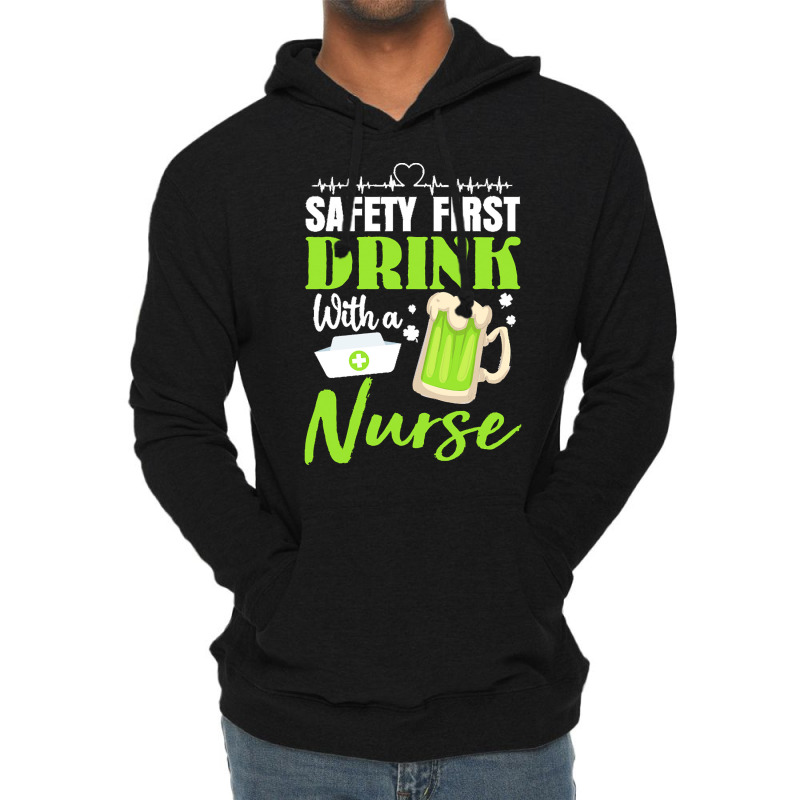 Unknown Drink With A Nurse Safety First T  Shirt Safety First Drink Wi Lightweight Hoodie | Artistshot