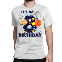 Kids Outer Space 8 Year Old 8th Birthday Party Boys Girls T Shirt Classic T-shirt | Artistshot