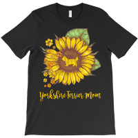 Yorkshire Terrier Mom T  Shirt S U N F L O W E R Y O R K S H I R E T E T-shirt | Artistshot