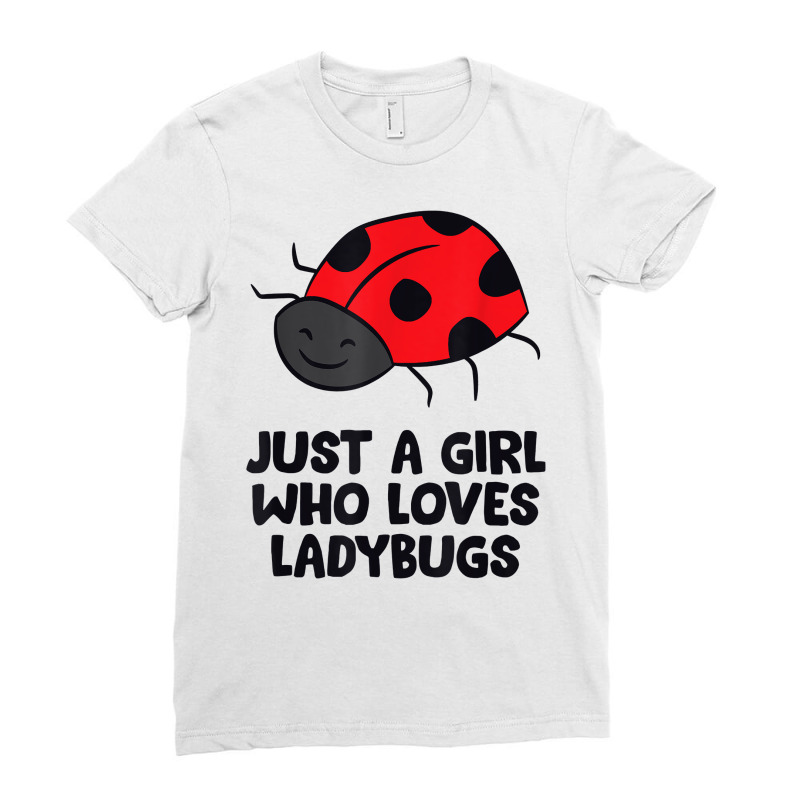 Just A Girl Who Loves Ladybugs T Shirt Ladies Fitted T-shirt | Artistshot