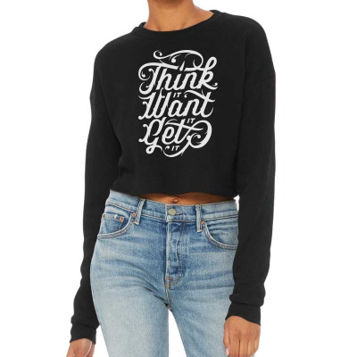 Think It Want It Get It Cropped Sweater Designed By Tillyjemima Art