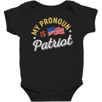 Funny Republican My Pronoun Is Patriot Conservative T Shirt Baby Bodysuit | Artistshot