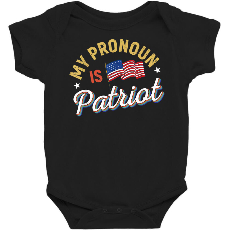 Funny Republican My Pronoun Is Patriot Conservative T Shirt Baby Bodysuit | Artistshot