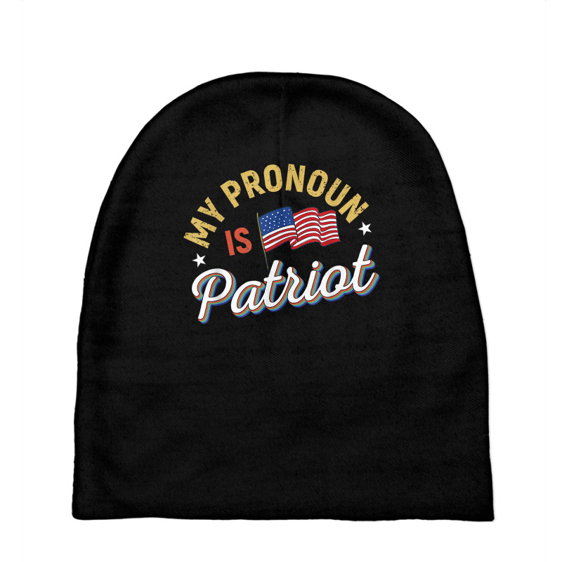 Funny Republican My Pronoun Is Patriot Conservative T Shirt Baby Beanies | Artistshot