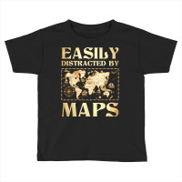 Easily Distracted By Maps   Cartography Geographer Map Lover T Shirt Toddler T-shirt | Artistshot