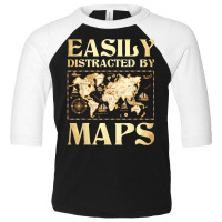 Easily Distracted By Maps   Cartography Geographer Map Lover T Shirt Toddler 3/4 Sleeve Tee | Artistshot