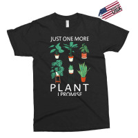 Just One More Plant I Promise   Funny Plant Lover Gardening T Shirt Exclusive T-shirt | Artistshot