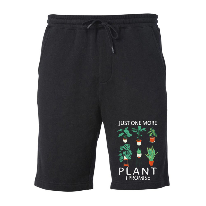 Just One More Plant I Promise   Funny Plant Lover Gardening T Shirt Fleece Short by atereabag | Artistshot