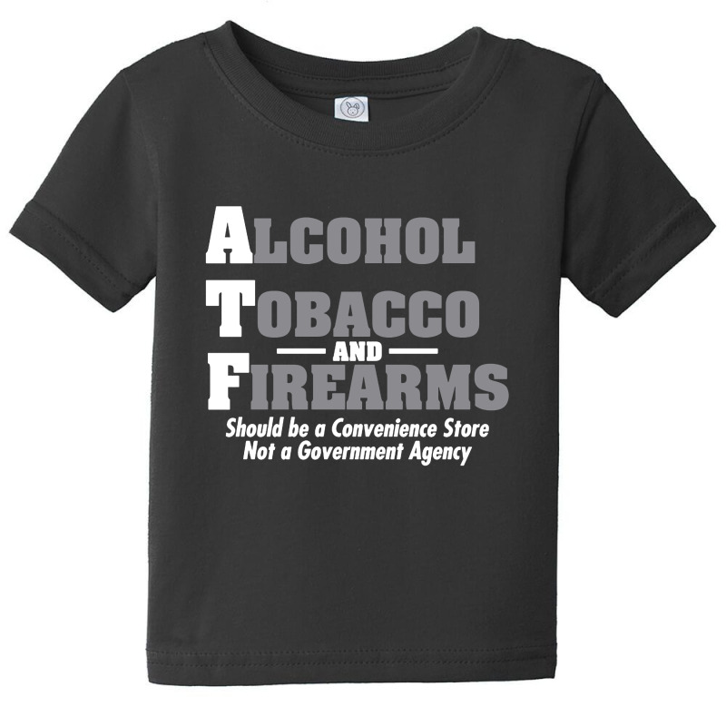 Alcohol, Tobacco And Firearms Should Be A Convenience Store, Not A Gov Baby Tee by Woodrof | Artistshot