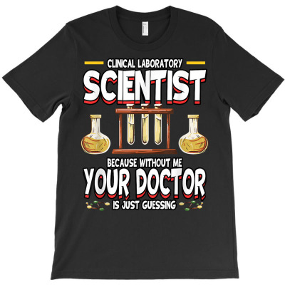 Funny Clinical Laboratory Scientist Science Lab Technician T Shirt T-shirt Designed By Amuncostley