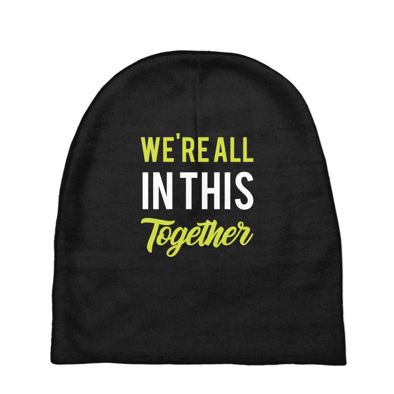 We're All In This Together  - Gift Back To School Funny Baby Beanies | Artistshot