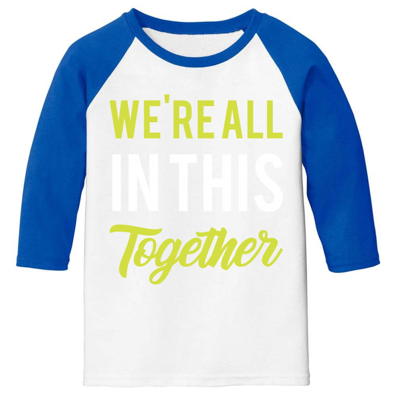 We're All In This Together  - Gift Back To School Funny Youth 3/4 Sleeve | Artistshot